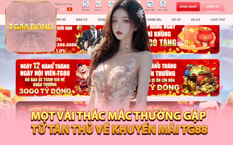 Một Vài Thắc Mắc Thường Gặp Từ Tân Thủ Về Khuyến Mãi TG88