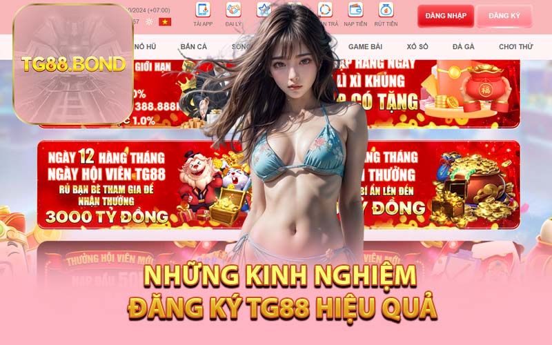 Những Kinh Nghiệm Đăng Ký TG88 Hiệu Quả