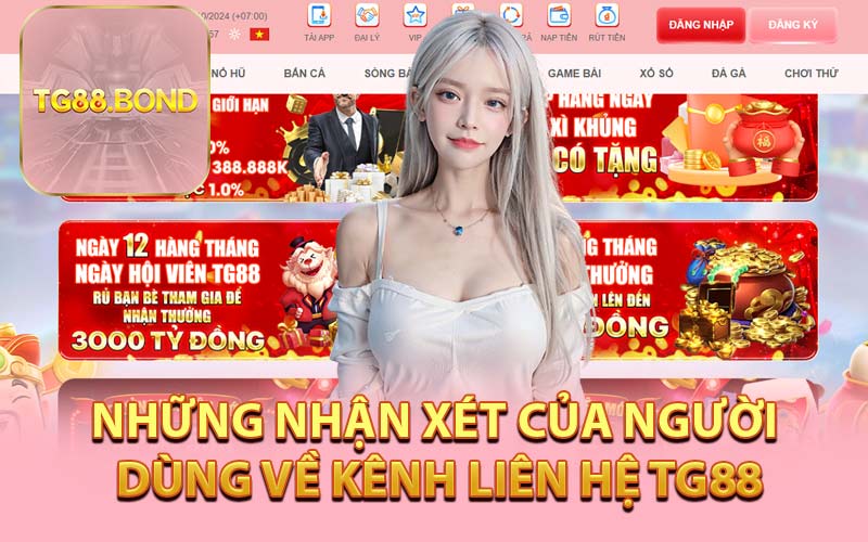 Những Nhận Xét Của Người Dùng Về Kênh Liên Hệ TG88