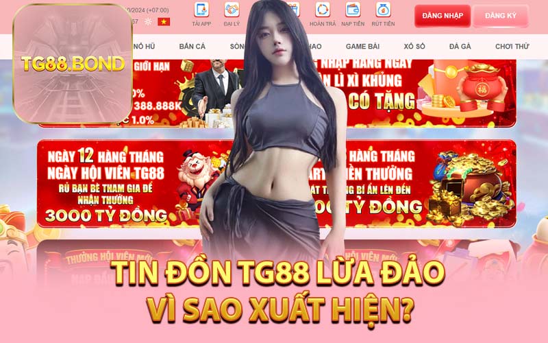 Tin Đồn TG88 Lừa Đảo Vì Sao Xuất Hiện?