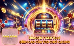 Dragon Tiger TG88: Đỉnh Cao Của Trò Chơi Casino