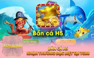 Bắn cá H5 - Nhận Thưởng Đặc Biệt Tại TG88